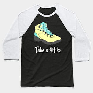Take a Hike HIking Boot Baseball T-Shirt